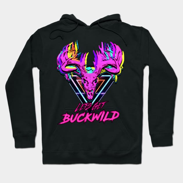 Let's Get Buckwild! Hoodie by BS Merchandise